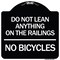 Signmission Do Not Lean Anything on Railings No Bicycles Heavy-Gauge Aluminum Sign, 18" x 18", BW-1818-24631 A-DES-BW-1818-24631 - alternate 1